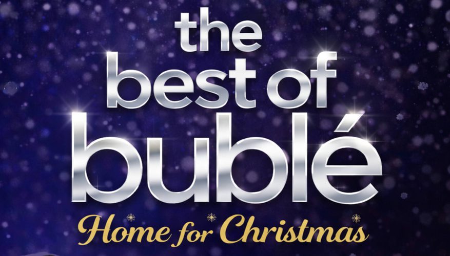 The Best of Bublé. Home for Christmas.