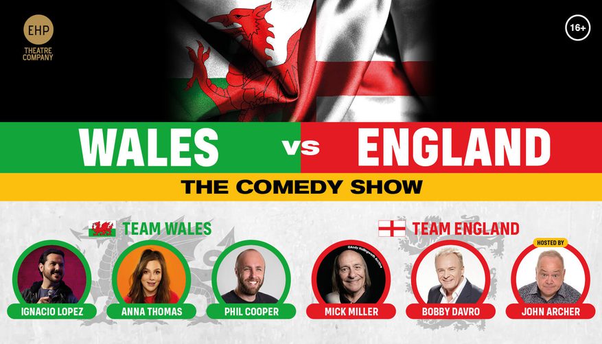 Wales and England flags feature with Ignacio Lopez, Anna Thomas, Phil Cooper, Mick Miller, Bobby Davro and John Archer below.